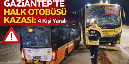 Gaziantep’te Halk Otobüsü Kazası: 4 Kişi Yaralı