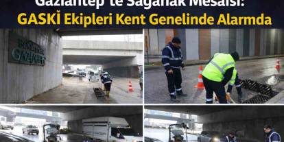 Gaziantep’te Sağanak Mesaisi: GASKİ Ekipleri Kent Genelinde Alarmda