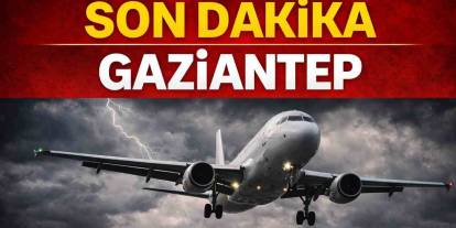 Gaziantep Havalimanı'nda Kritik Dakikalar!