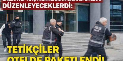 Gaziantep'te İş İnsanlarına Silahlı Saldırı Düzenleyeceklerdi: Tetikçiler Otelde Paketlendi!