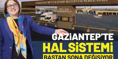 Gaziantep’te Sebze Hali'nde Sistem Baştan Sona Değişiyor