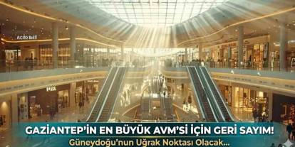 Gaziantep'te İpekyol AVM İçin Geri Sayım Başladı!