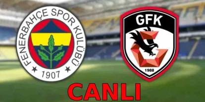 CANLI Maç İzle| Fenerbahçe 4-1 Gaziantep FK (Maç Sonucu)