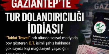 Gaziantep’te Tur Vaadiyle Para Toplayıp Engelleme İddiası: Aynı İsim Gündemde