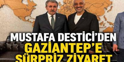 BBP Lideri Destici’den Gaziantep’e beklenmedik ziyaret