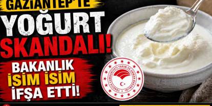 SON DAKİKA: Gaziantepli Firmalardan Yoğurt Oyunu: Sakın Almayın!
