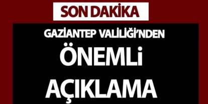 Gaziantep Dikkat! Gaziantep Valiliği Uyardı!