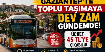 Gaziantep’te Toplu Taşımaya Dev Zam Gündemde! Ücret 45 TL’ye Çıkabilir
