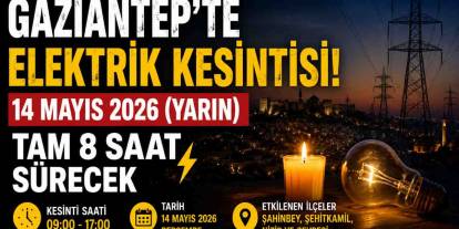 Gaziantep'te Elektrik Kesintisi... Tam 8 Saat Sürecek! 14 Mayıs 2026