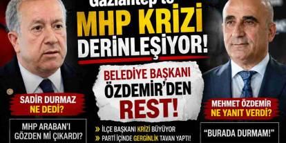 Gaziantep'te MHP Krizi Derinleşiyor! Belediye Başkanı Özdemir’den Rest!