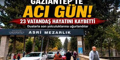 Gaziantep'te Kara Gün: 22 Haziran 2026 Tarihinde Vefat Edenlerin Tam Listesi Açıklandı!