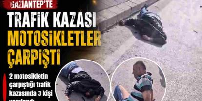 Gaziantep'te motosiklet dehşeti