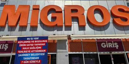 Gaziantep'te Migros Şubesine 7 Günlük Kapatma Cezası!