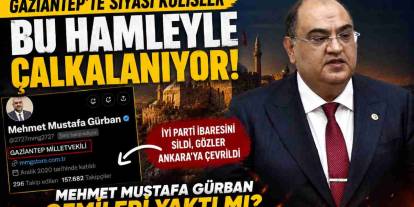 Gaziantep'te Siyasi Deprem! Gürban'ın Hamlesi AK Parti İddialarını Güçlendirdi