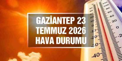Gaziantep'te Bugün Dışarı Çıkacaklar Dikkat! Öğle Saatlerinde Kavurucu Sıcaklık Etkili Olacak