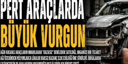 Pert Araçlarda Büyük Vurgun