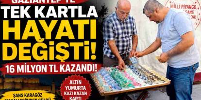 Gaziantep'te Tek Kartla 16 Milyon TL Kazandı!
