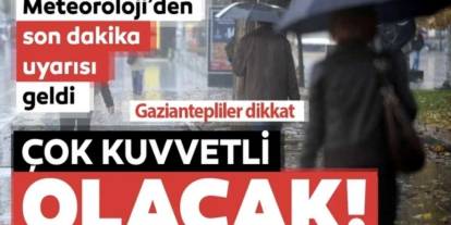 Gaziantep'e Son Dakika Uyarısı! Sağanak Yağış Geliyor