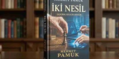 Mehmet Pamuk'tan Çok Konuşulacak Kitap! "İKİ NESİL" Okuyucuyla Buluştu