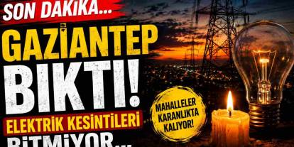 Gaziantep'te Elektrik Kesintileri Bitmiyor...