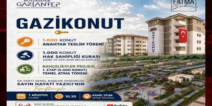 Gaziantep’te Büyük Gün! Bin Aile Evine Kavuşuyor, Yeni Konutların Temeli Atılıyor