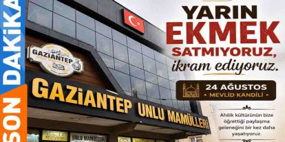 Son Dakika Gaziantep... Gaziantep'te Ekmekler Yarın Ücretsiz!