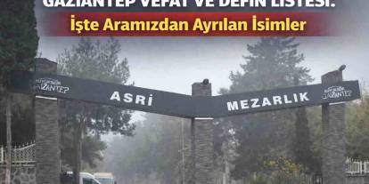 Gaziantep’te Acı Gün: 24 Vatandaş Son Yolculuğuna Uğurlandı