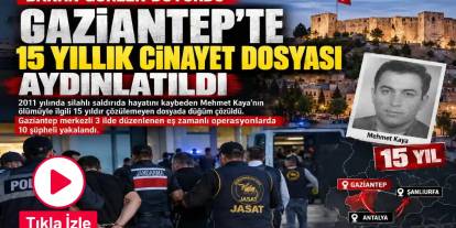 Gaziantep Merkezli 3 İlde Cinayet Operasyonu! 11 Yıllık Sır Çözüldü