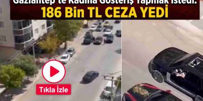 Gaziantep'te Kadına Hava Atmak İçin Trafiği Felç Etti: 186 Bin TL Ceza Yedi