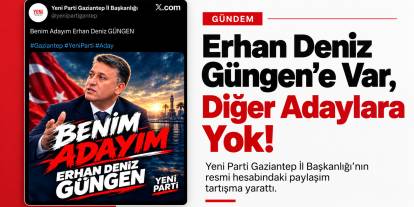 Yeni Parti Gaziantep’te Yeni Skandal! Erhan Deniz Güngen Paylaşımı Yeni Parti’yi Karıştırdı!