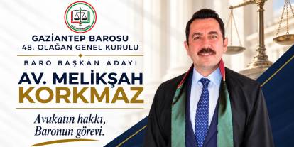 Gaziantep Barosu Seçimlerinde Melikşah Korkmaz İsmi Öne Çıkıyor!