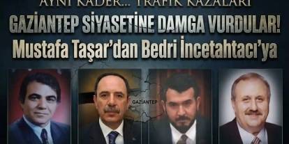 Gaziantep'in Ünlü Siyasetçilerinin Aynı Trajik Sonu Paylaştı...