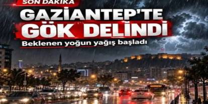 Gaziantep'te Adeta Gök Delindi! Sağanak Yağmur Bir anda Başladı