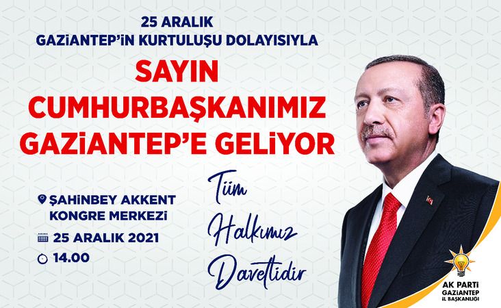 Cumhurbaşkanı Recep Tayyip Erdoğan Gaziantep'e Geliyor